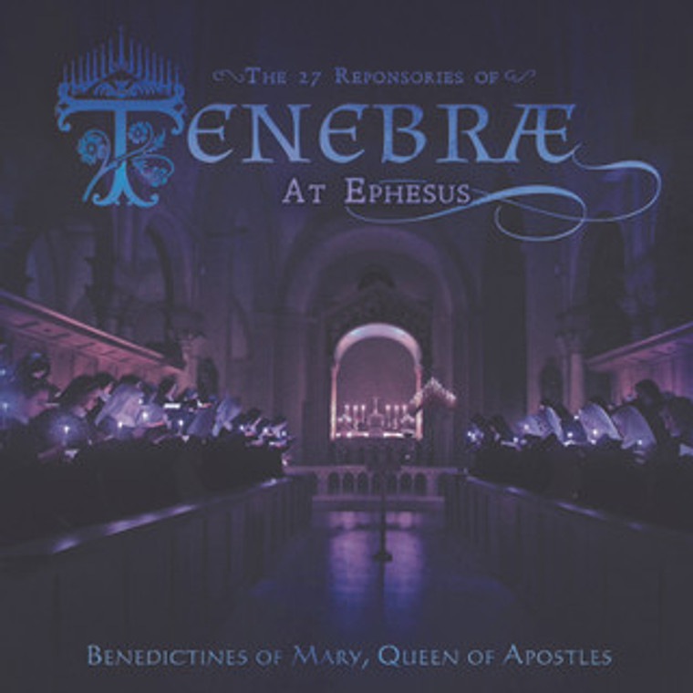 Tenebrae at Ephesus CD by The  Benedictines of Mary, Queen of Apostles