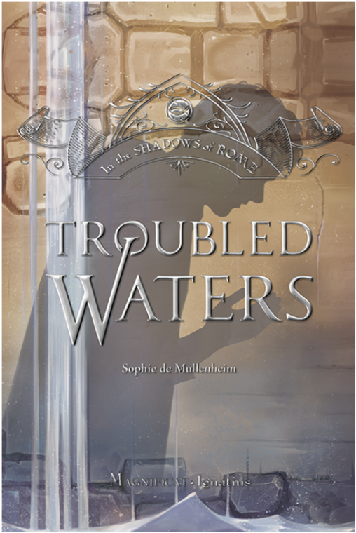 Troubled Watters - In The Shadows of Rome Series Vol. 4 by Sophie de Mullenheim