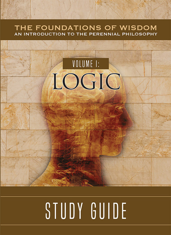 The Foundations of Wisdom Volume I: Logic (Study Guide) By Father Sebastian Walshe OPraem
