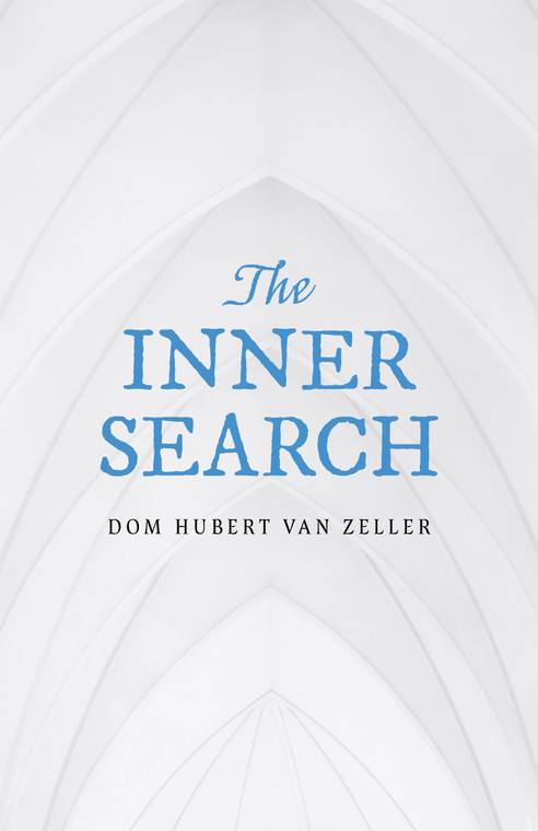 The Inner Search By Dom Hubert Van Zeller