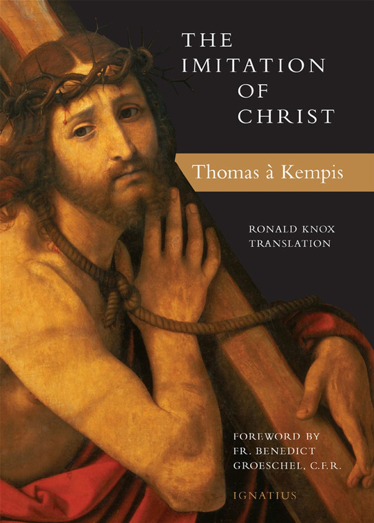 The Imitation of Christ Translated by Ronald Knox and Michael Oakley