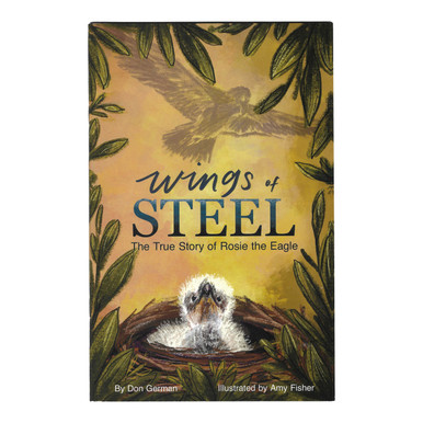 Wings of Steel - The True Story of Rosie the Eagle Book