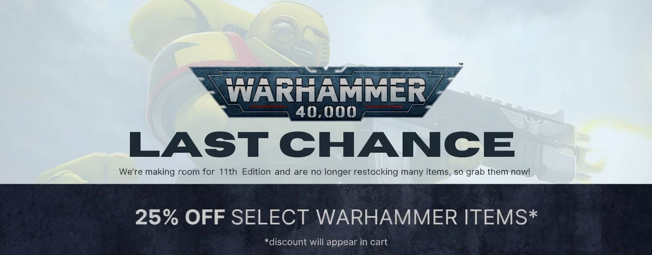 Last Chance on select Warhammer items. 25% off appears in cart