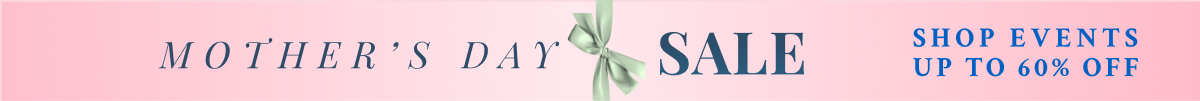 MOTHER'S DAY SALE