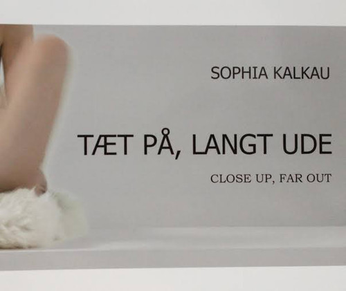 Kalkau, Sophia. Tæt på, Langt Ude