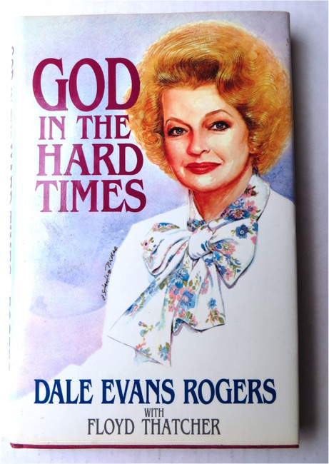 Dale Evans Rogers Signed Autographed Book God in the Hard Times PSA AJ57827