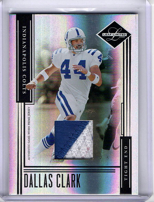 Dallas Clark 2006 Leaf Limited 2 Color Patch Indianapolis Colts #37 25/30