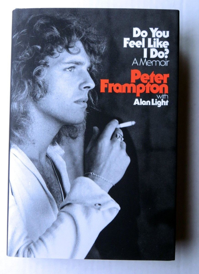Peter Frampton Signed Autographed Hardcover Book Do You Feel Like I Do? JSA COA