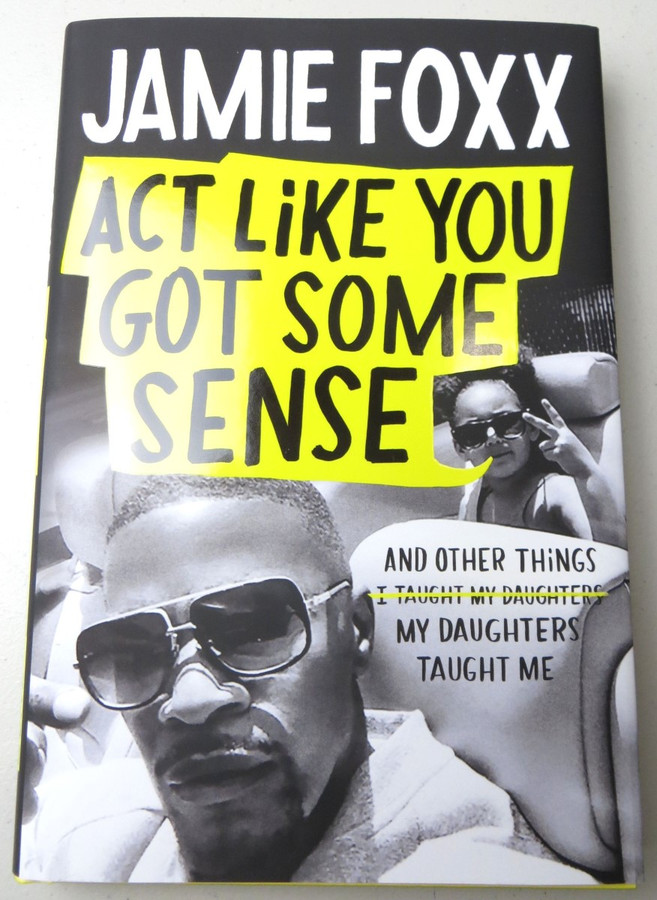 Jamie Foxx Signed Autographed Hardcover Book Act Like You Got Some Sense JSA