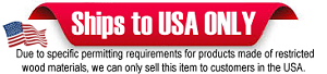 Due to specific permitting requirements for products made of restricted wood materials, we can only sell this item to customers in the USA. 