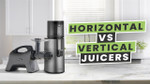 Horizontal Vs Vertical Juicers