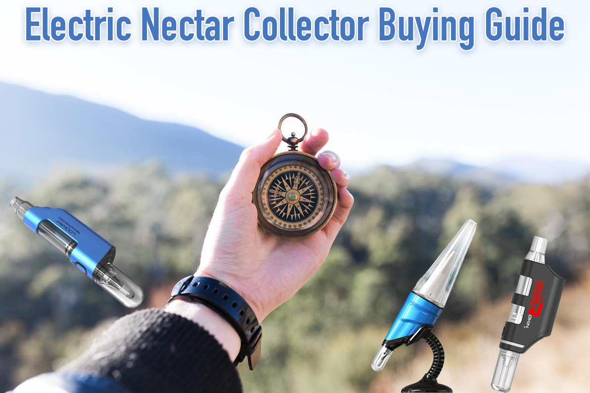 The Ultimate Guide To Electric Nectar Collectors