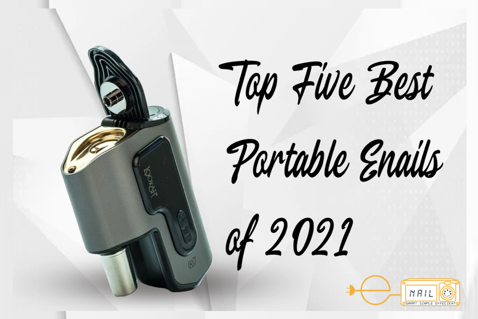 Top 5 Portable Enails 2021