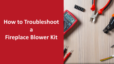 How to Quickly Troubleshoot a Defective Blower Kit