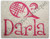 This example is shown with letters from our #99 Fun Font to spell "Darla"