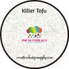 The Glitter Guy | Killer Tofu