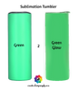 CDS Sublimation Blanks | Green 2 Green Sublimation Glow Tumbler