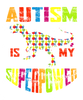 ColorSplash Ultra | Autism Is My Superpower 2 CF