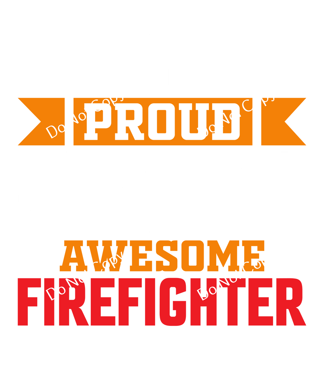 ColorSplash Ultra | Proud Grandpa of a Awesome Firefighter CF 1
