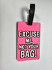 Excuse Me, Not Your Bag! Luggage Tag (Pink)