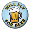 Will Fly for Beer Magnet