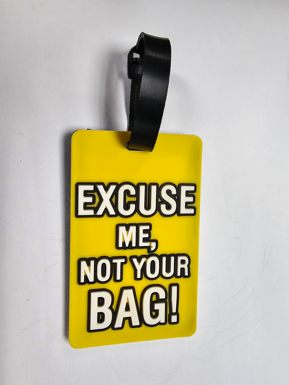 Excuse Me, Not Your Bag! Luggage Tag (Yellow)