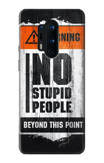 S3704 Pas de gens stupides Etui Coque Housse pour OnePlus 8 Pro