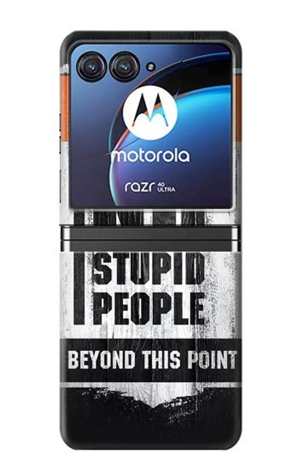 S3704 Pas de gens stupides Etui Coque Housse pour Motorola Razr 40 Ultra