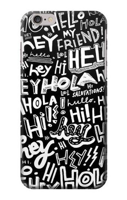 S2744 Hey Hi Hello Art Pattern Etui Coque Housse pour iPhone 6 Plus, 6S Plus
