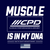 Muscle Is In My DNA | T-Shirt