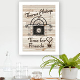 "Time for Friends" in a white frame with sanded edges shown in a lifestyle setting