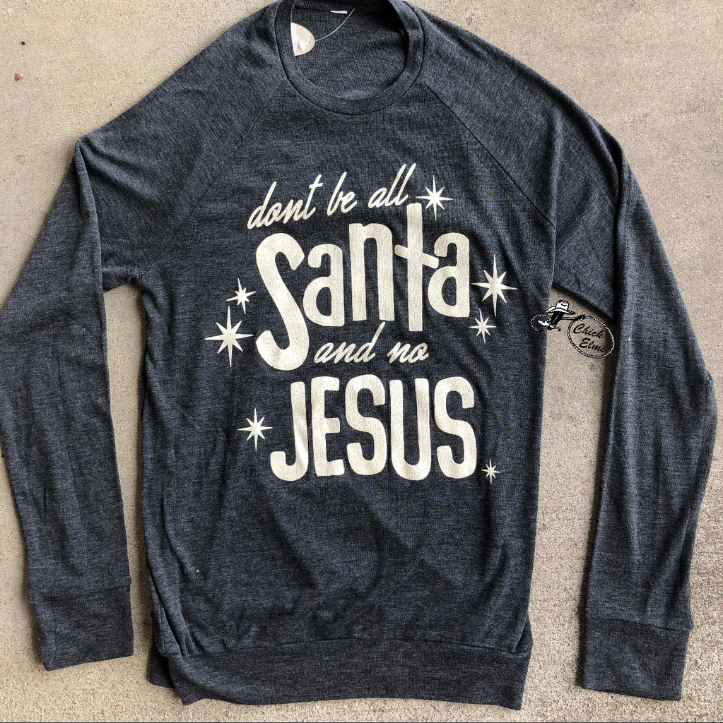 Women's Cry Baby L/S, Don't Be All Santa