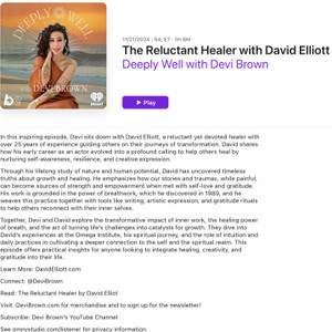 Deeply Well Podcast with Devi Brown & David Elliott Deeply Well Podcast with Devi Brown & David Elliott