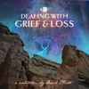 Dealing with Grief and Loss 