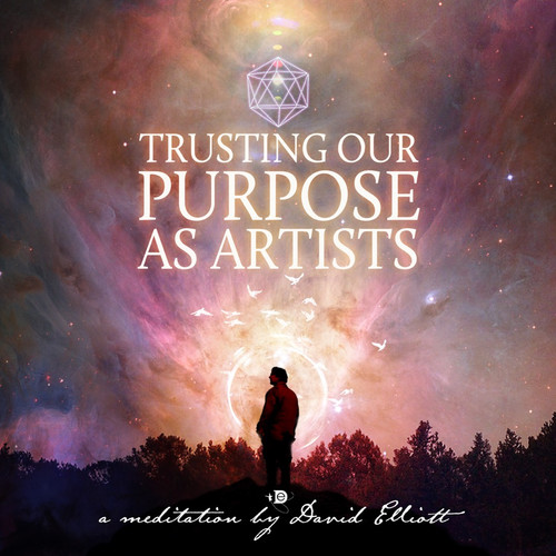 TRUSTING OUR PURPOSE AS ARTISTS