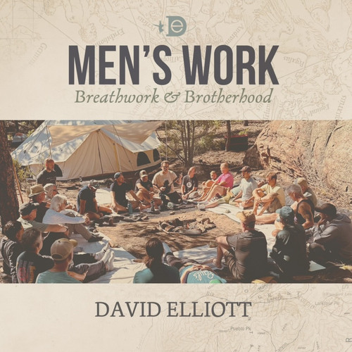 NEW BOOK - Men's Work - Breathwork & Brotherhood