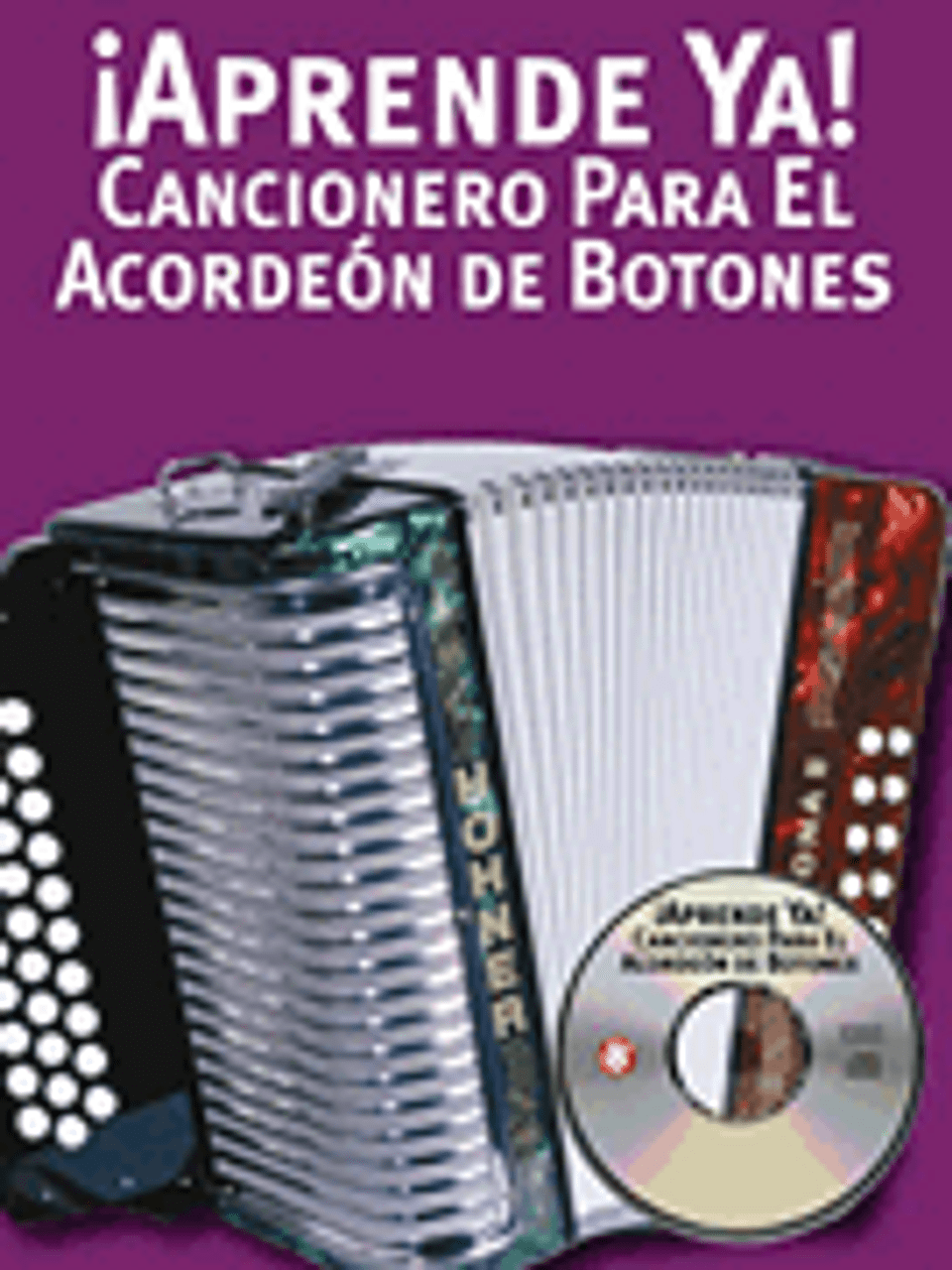 Aprende Ya! Cancionero Para El Acordeon De Botones [HL:14002006] -  Performers Music