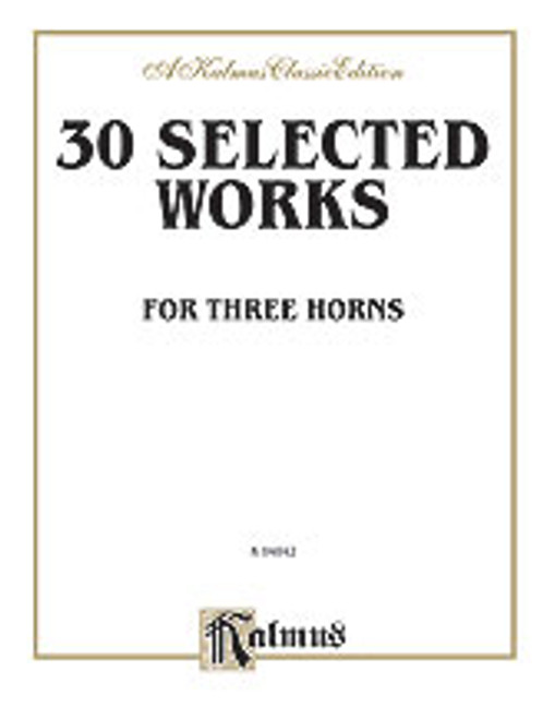 Thirty Selected Works for Three Horns (Mozart, Mendelssohn, Kling, etc.) [Alf:00-K04842]