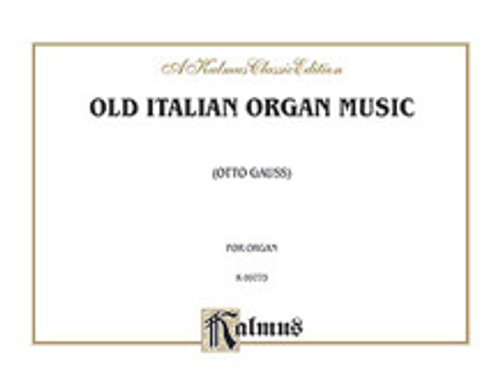 Old Italian Organ Music (Gabrieli, Frescobaldi, and others) [Alf:00-K09773]