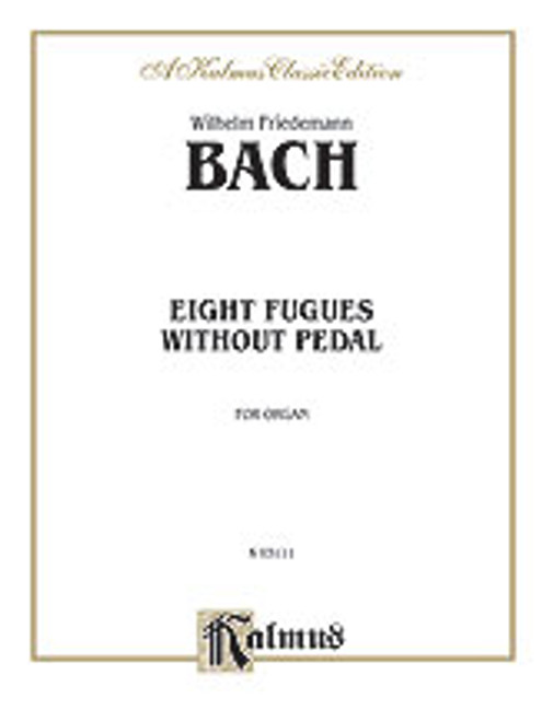 Bach, W.F. - Eight Fugues without Pedal [Alf:00-K03111]