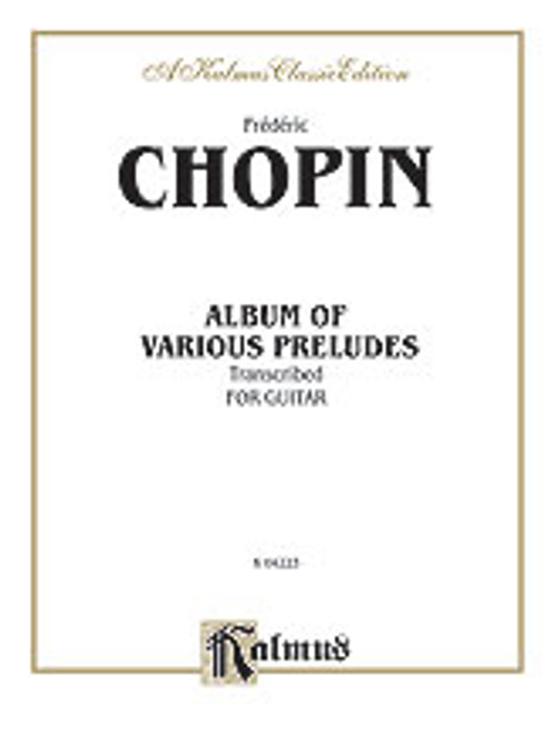 Chopin, Album of Various Preludes Transcribed for Guitar [Alf:00-K04223]