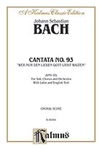 Bach, J.S. - Cantata No. 93 -- Wer nur den lieben Gott lasst walten [Alf:00-K09304]