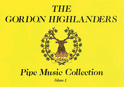 The Gordon Highlanders Pipe Music Collection - Volume 1 [HL:14012992]