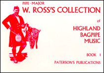 W. Ross's Collection of Highland Bagpipe Music [HL:14027836]