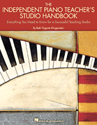 The Independent Piano Teacher's Studio Handbook [HL:296515]