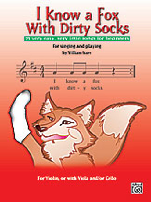 Starr, I Know a Fox with Dirty Socks: 77 Very Easy, Very Little Songs for Beginning Violinists to Sing, to Play [Alf:00-25647]