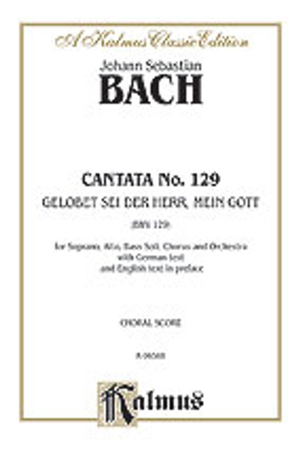 Bach, J.S. - Cantata No. 129 -- Gelobet sei der Herr, mein Gott [Alf:00-K06588]