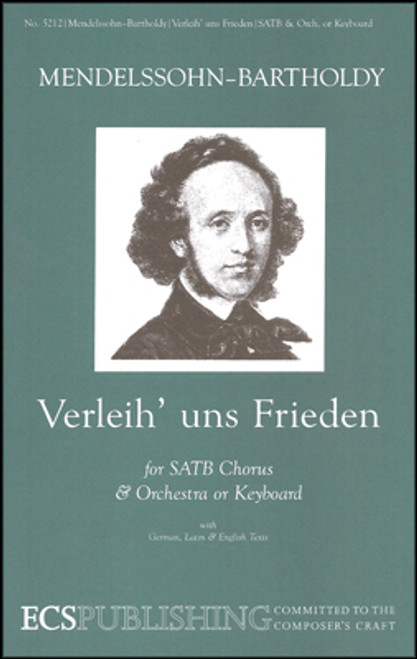 Mendelssohn, Verleih' uns Frieden (Grant Unto Us Thy Peace, O Lord) [ECS:5212]