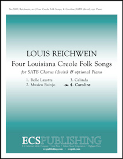 Reichwein, Caroline (No. 4 from "Four Louisiana Creole Folk Songs") [ECS:5883]