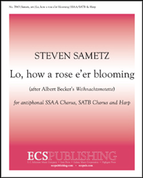 Sametz, Lo, How a Rose e're Blooming (Choral Score) [ECS:7843]
